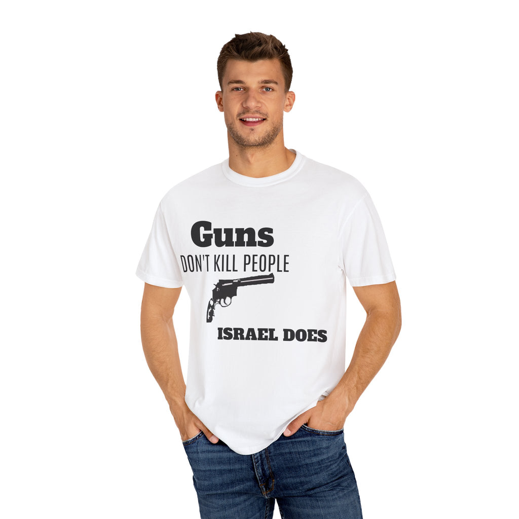 Guns Don't Kill People Israel Does